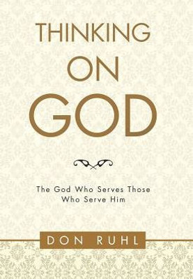 Thinking On God` : The God Who Serves Those Who Serve Him