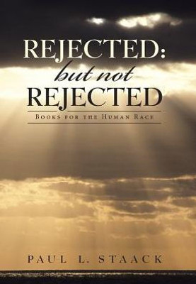Rejected : But Not Rejected: Books For The Human Race