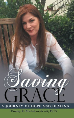 Saving Grace : A Journey Of Hope And Healing