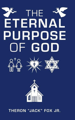 The Eternal Purpose Of God