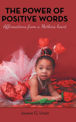 The Power Of Positive Words : Affirmations From A Mother'S Heart