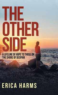 The Other Side : A Lifeline Of Hope To Those On The Shore Of Despair