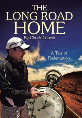 The Long Road Home : A Tale Of Redemption