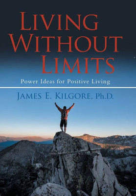 Living Without Limits : Power Ideas For Positive Living