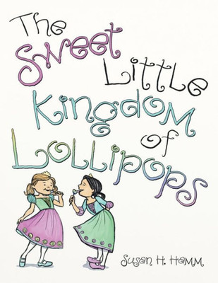 The Sweet Little Kingdom Of Lollipops