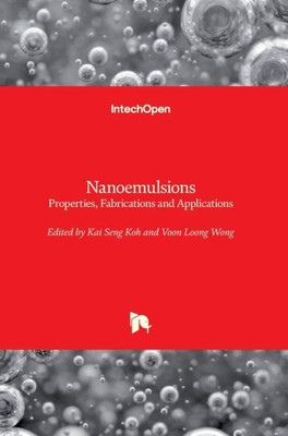 Nanoemulsions : Properties, Fabrications And Applications