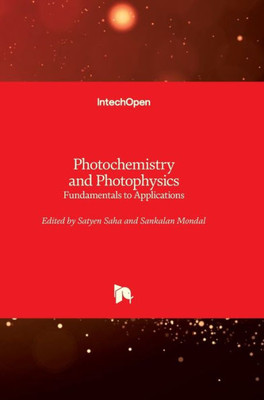Photochemistry And Photophysics : Fundamentals To Applications