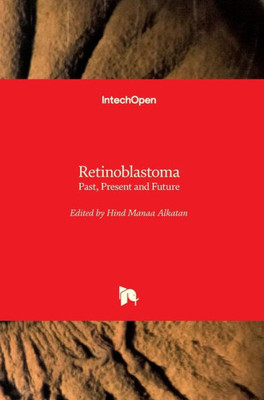 Retinoblastoma : Past, Present And Future