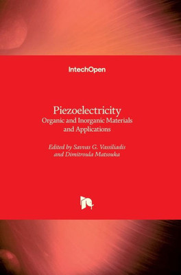 Piezoelectricity : Organic And Inorganic Materials And Applications