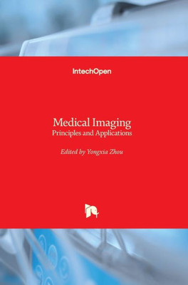 Medical Imaging : Principles And Applications