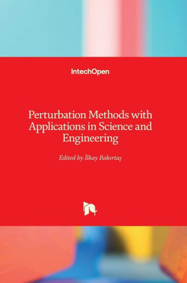 Perturbation Methods With Applications In Science And Engineering