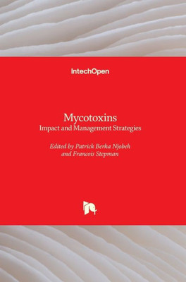 Mycotoxins : Impact And Management Strategies