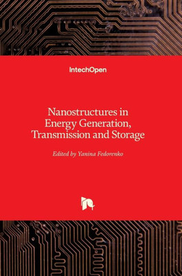 Nanostructures In Energy Generation, Transmission And Storage