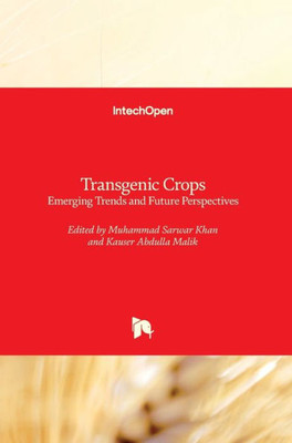 Transgenic Crops : Emerging Trends And Future Perspectives