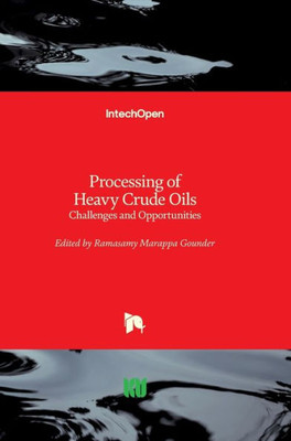 Processing Of Heavy Crude Oils : Challenges And Opportunities