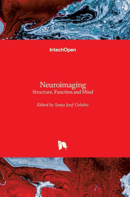 Neuroimaging : Structure, Function And Mind