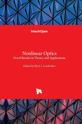 Nonlinear Optics : Novel Results In Theory And Applications