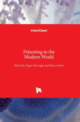 Poisoning In The Modern World : New Tricks For An Old Dog?