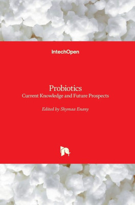 Probiotics : Current Knowledge And Future Prospects