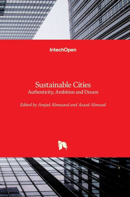 Sustainable Cities : Authenticity, Ambition And Dream