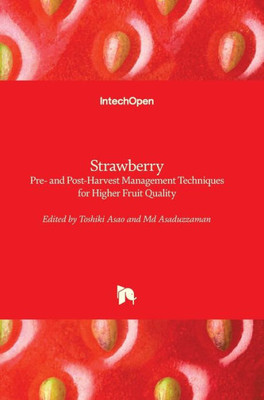 Strawberry : Pre- And Post-Harvest Management Techniques For Higher Fruit Quality