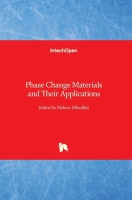 Phase Change Materials And Their Applications