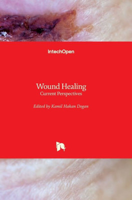 Wound Healing : Current Perspectives