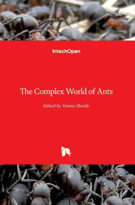 The Complex World Of Ants