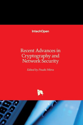 Recent Advances In Cryptography And Network Security