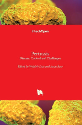 Pertussis : Disease, Control And Challenges