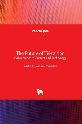 The Future Of Television : Convergence Of Content And Technology
