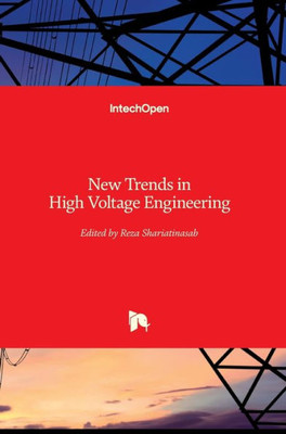 New Trends In High Voltage Engineering
