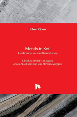 Metals In Soil : Contamination And Remediation