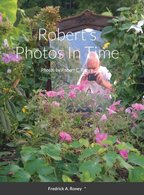 Robert'S Photos In Time : Photos By Robert C. Roney