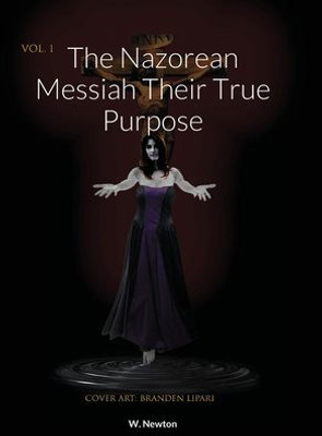 The Nazorean Messiah Their True Purpose