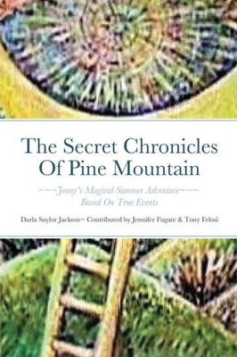 The Secret Chronicles Of Pine Mountain