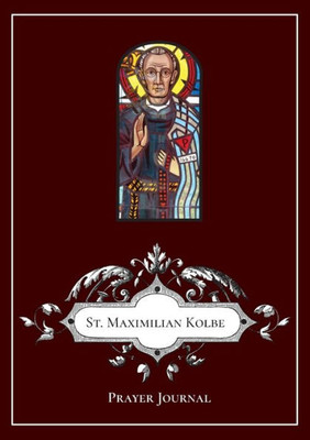 St Maximilian Kolbe Prayer Journal