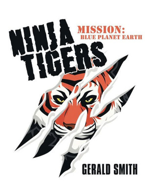 Ninja Tigers : Mission: Blue Planet Earth