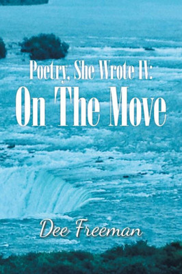 Poetry, She Wrote Iv : On The Move
