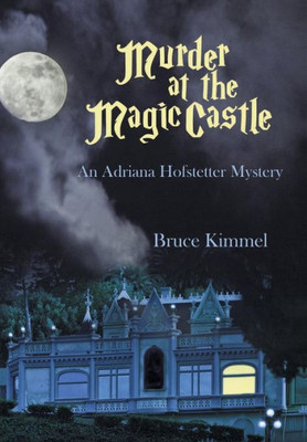 Murder At The Magic Castle : An Adrianna Hofstetter Mystery
