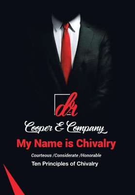 My Name Is Chivalry : Ten Principles Of Chivalry
