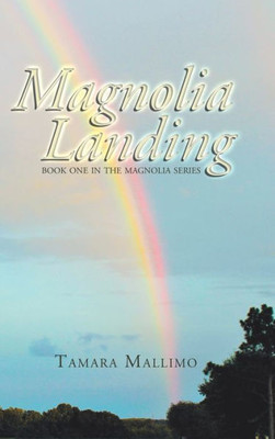 Magnolia Landing : Book One In The Magnolia Series