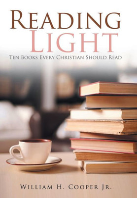 Reading Light : Ten Books Every Christian Should Read