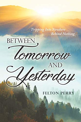 Between Tomorrow And Yesterday - Paperback