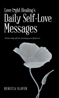 Love Light Healing'S Daily Self Love Messages