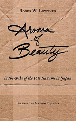 Aroma of Beauty: in the wake of the 2011 tsunami in Japan