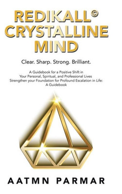 Redikall Crystalline Mind : Inner Resolution For The Outer Revolution