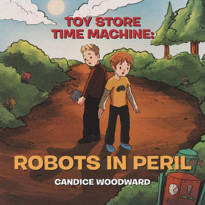 Toy Store Time Machine : Robots In Peril