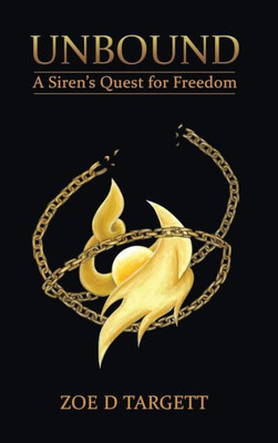 Unbound : A Siren'S Quest For Freedom