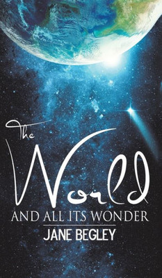 The World And All Its Wonder